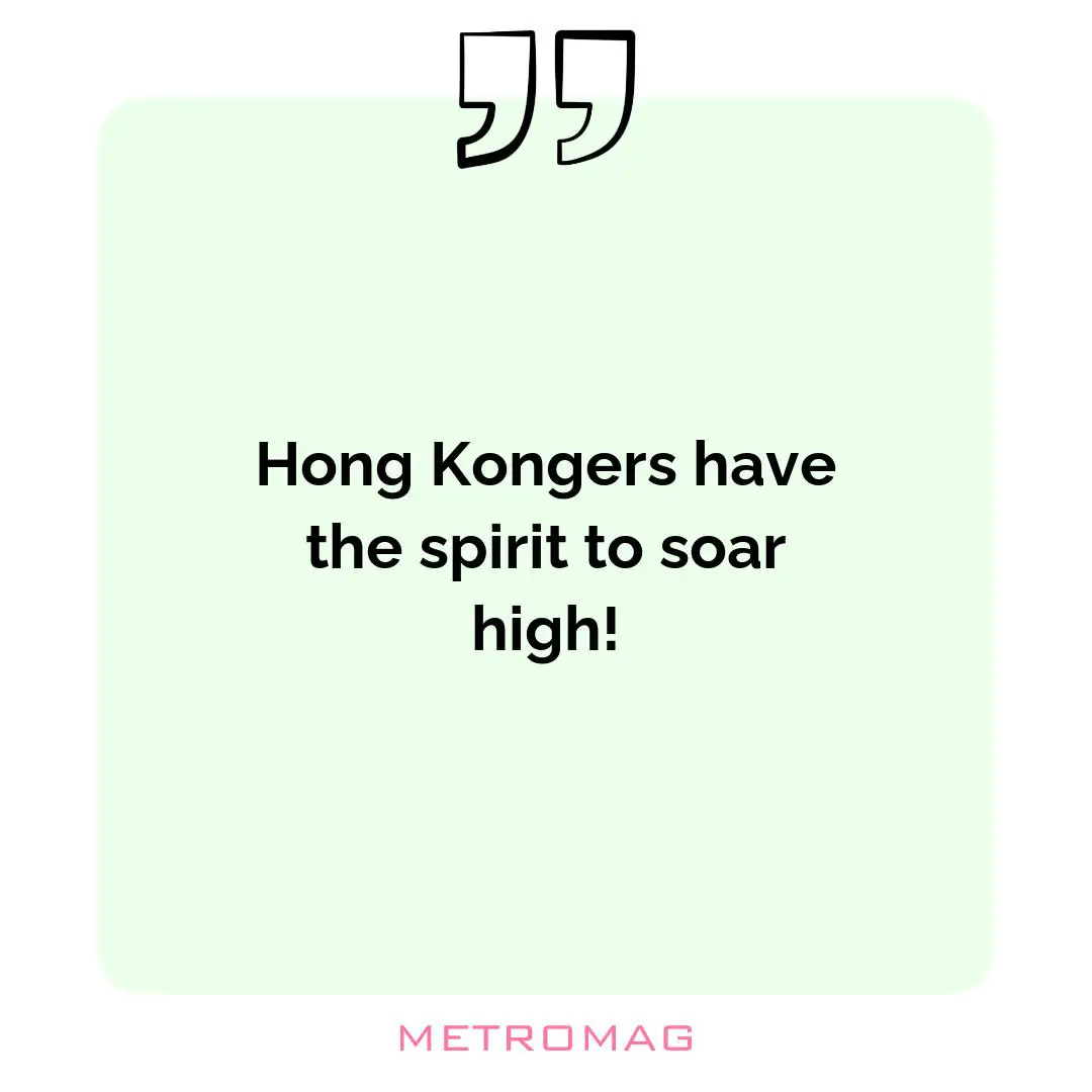 Hong Kongers have the spirit to soar high!