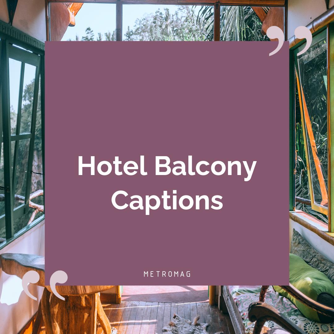 Hotel Balcony Captions