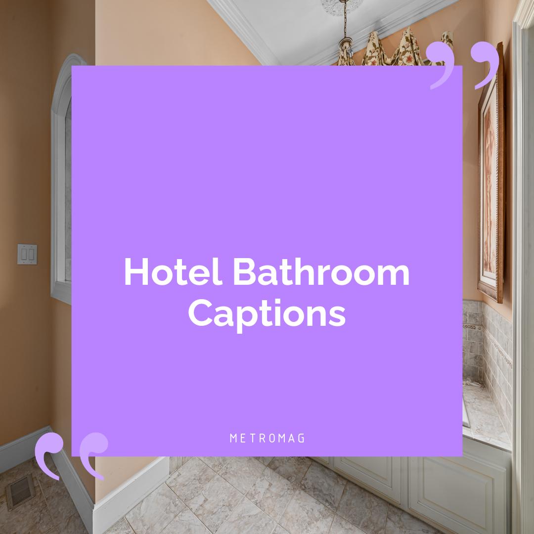 Hotel Bathroom Captions
