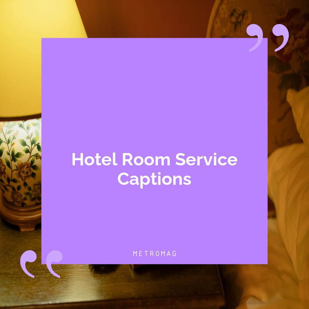 Hotel Room Service Captions