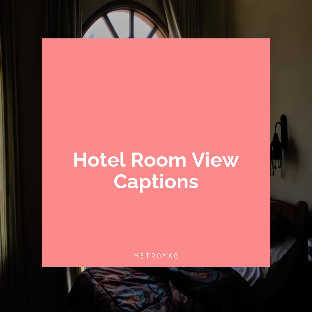 Hotel Room View Captions