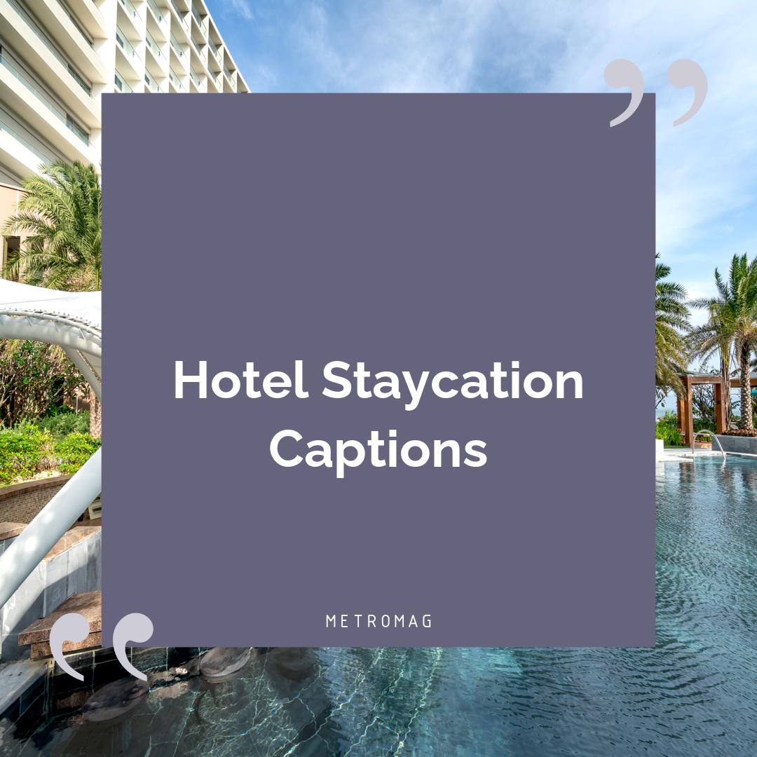 Hotel Staycation Captions