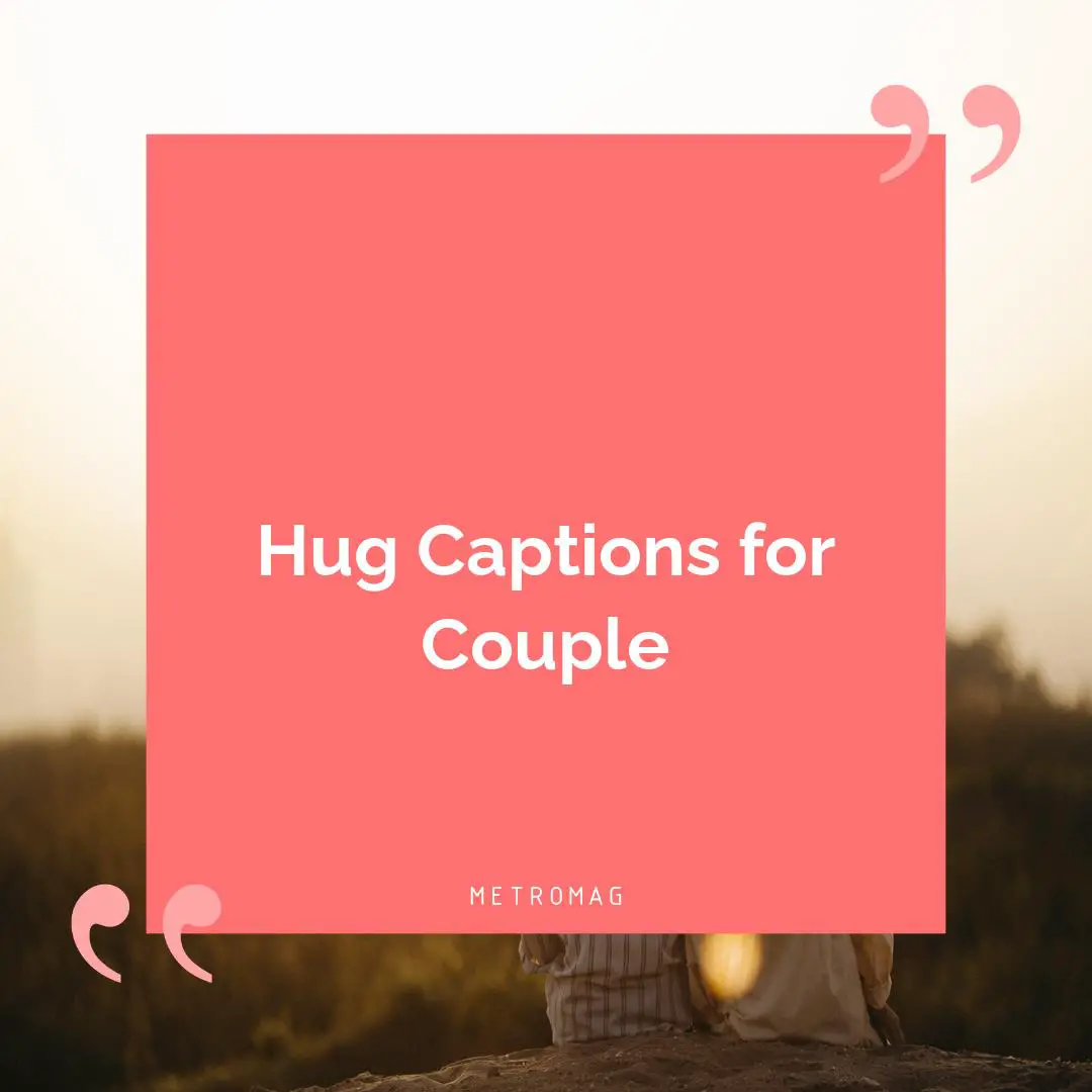 Hug Captions for Couple
