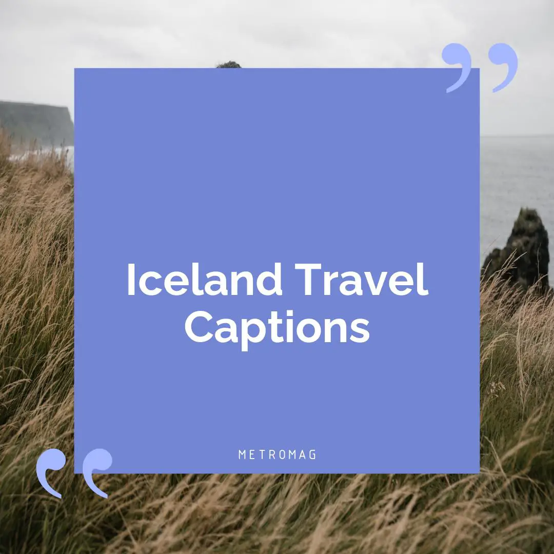 Iceland Travel Captions