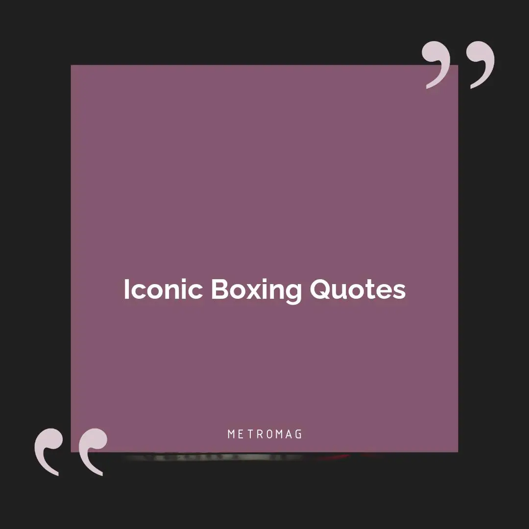 Iconic Boxing Quotes