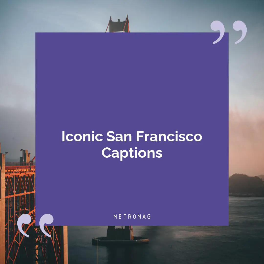 Iconic San Francisco Captions