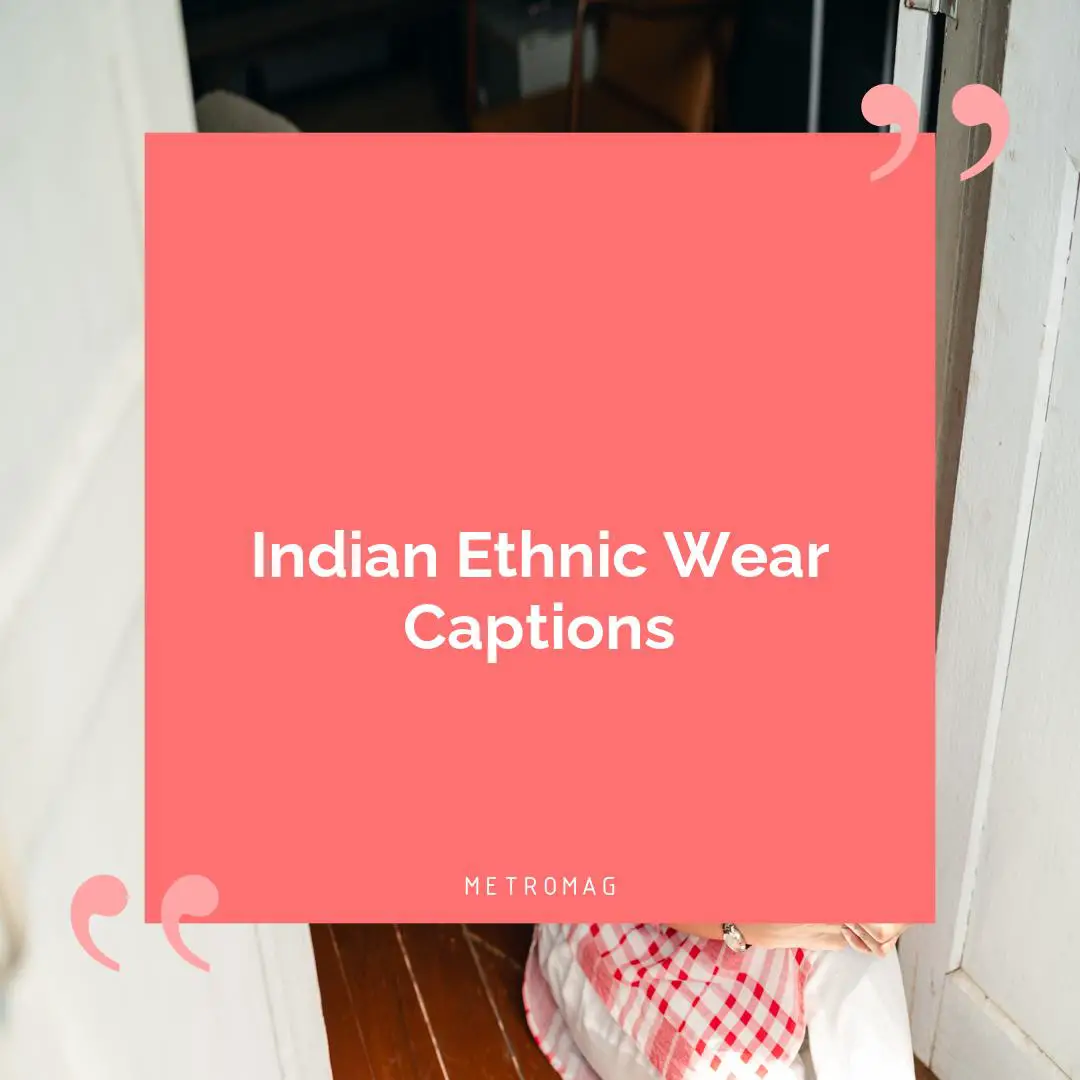 Indian Ethnic Wear Captions