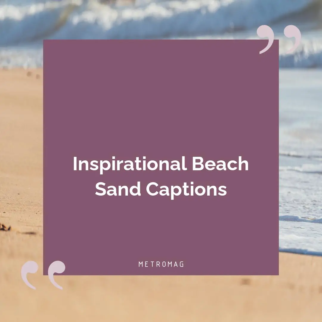 Inspirational Beach Sand Captions