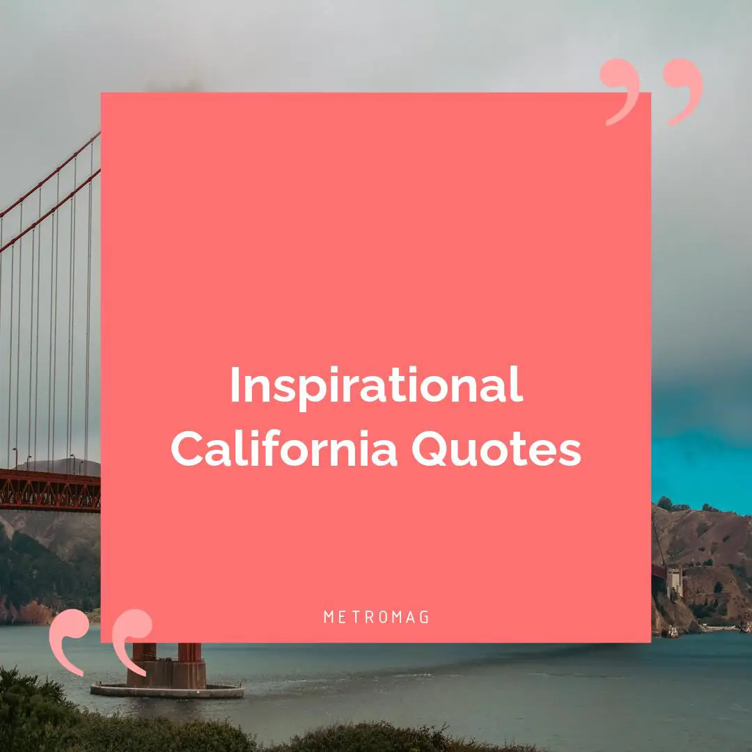 Inspirational California Quotes
