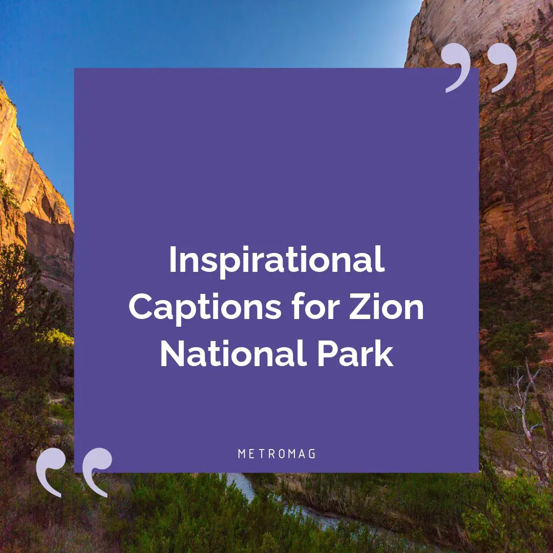 Inspirational Captions for Zion National Park
