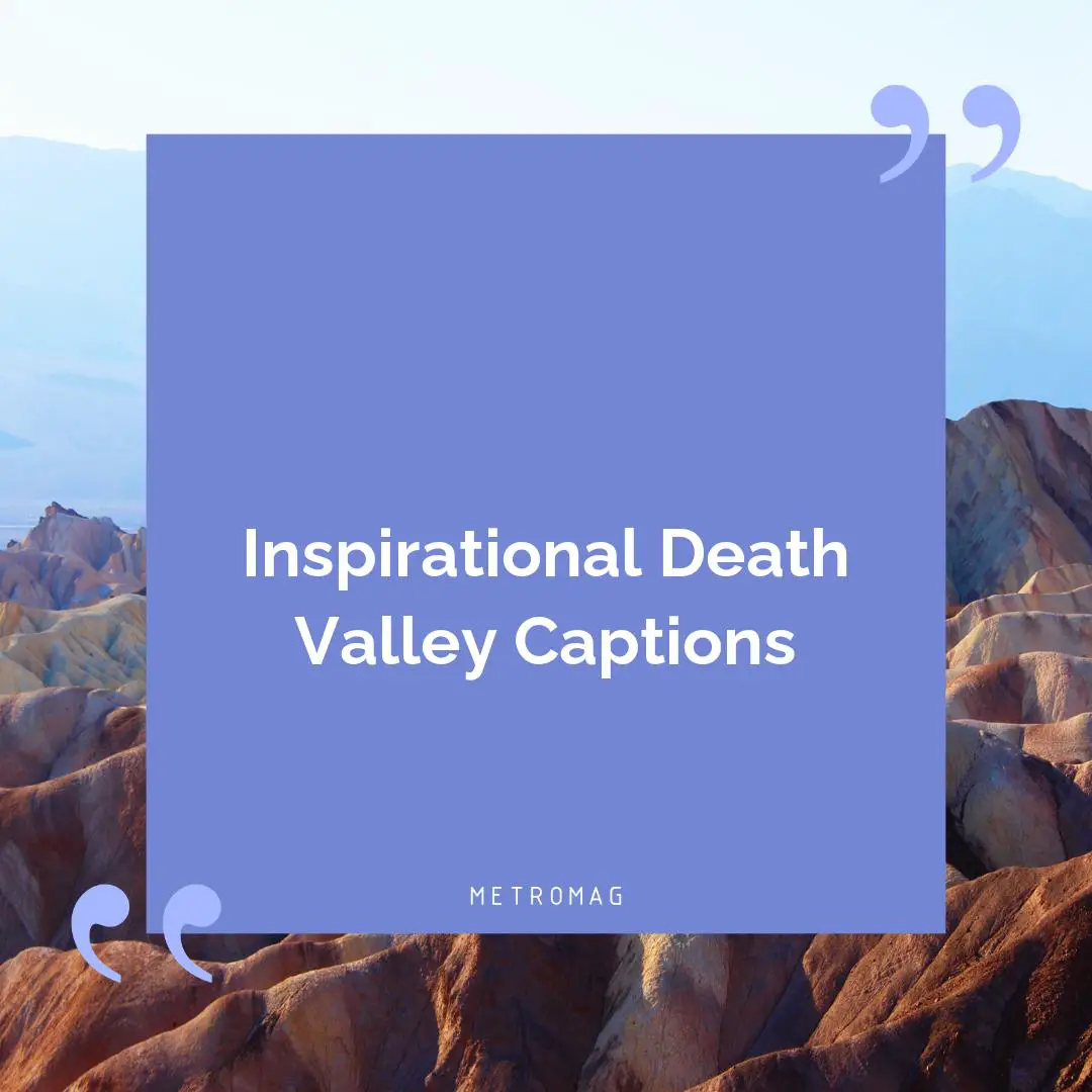 Inspirational Death Valley Captions
