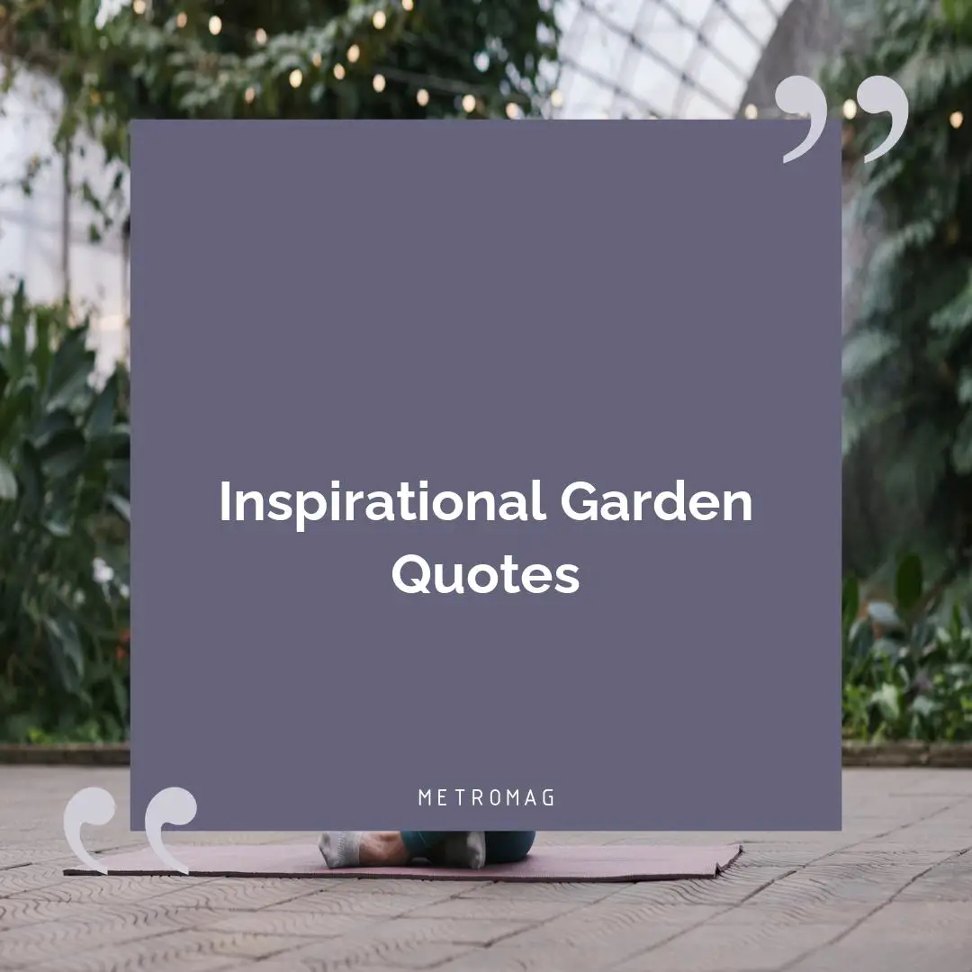 Inspirational Garden Quotes