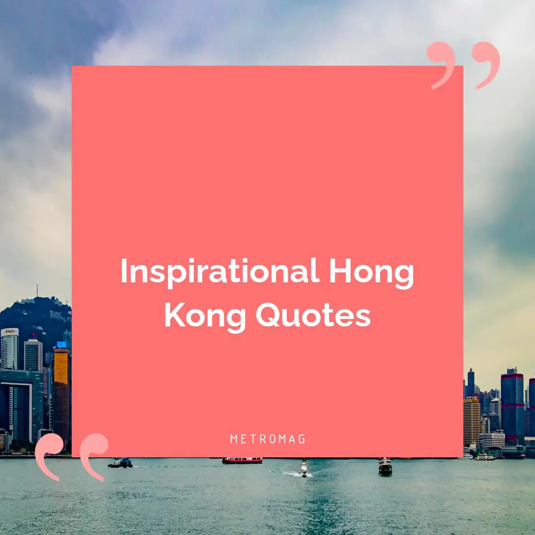 Inspirational Hong Kong Quotes