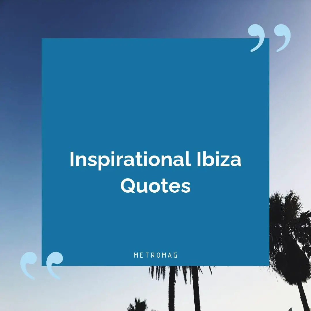Inspirational Ibiza Quotes