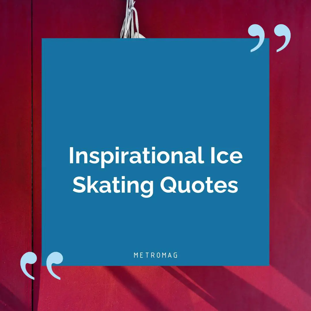 Inspirational Ice Skating Quotes
