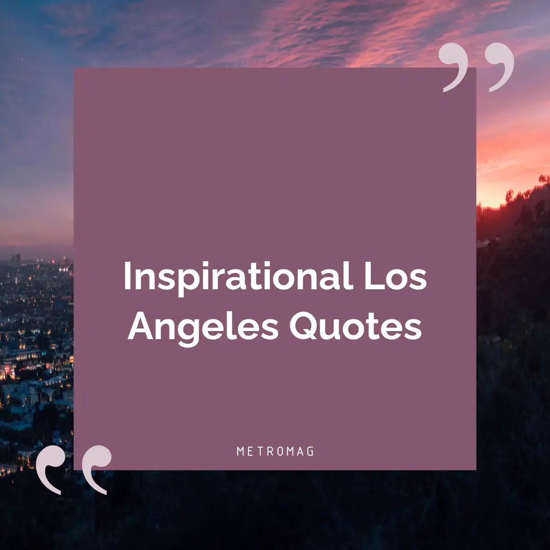 Inspirational Los Angeles Quotes