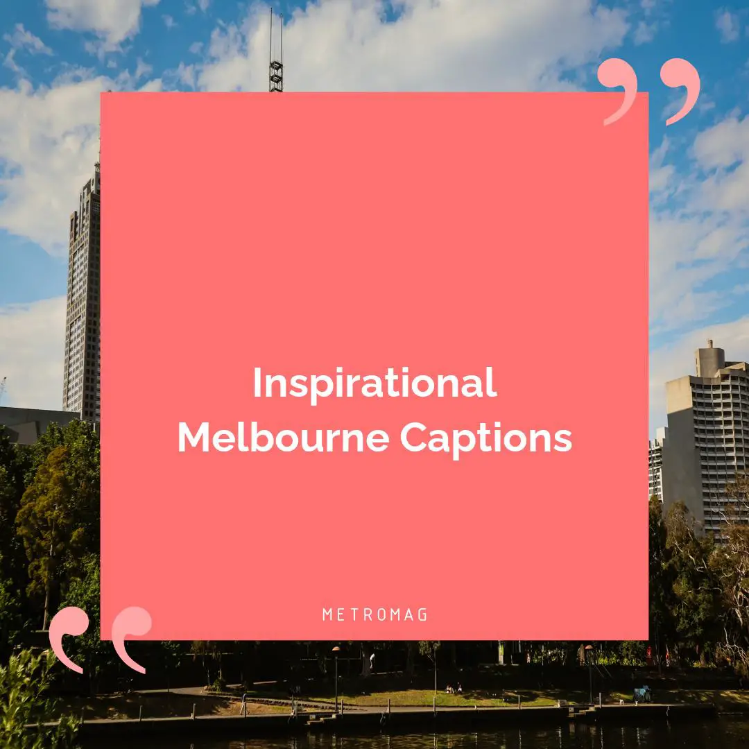 Inspirational Melbourne Captions