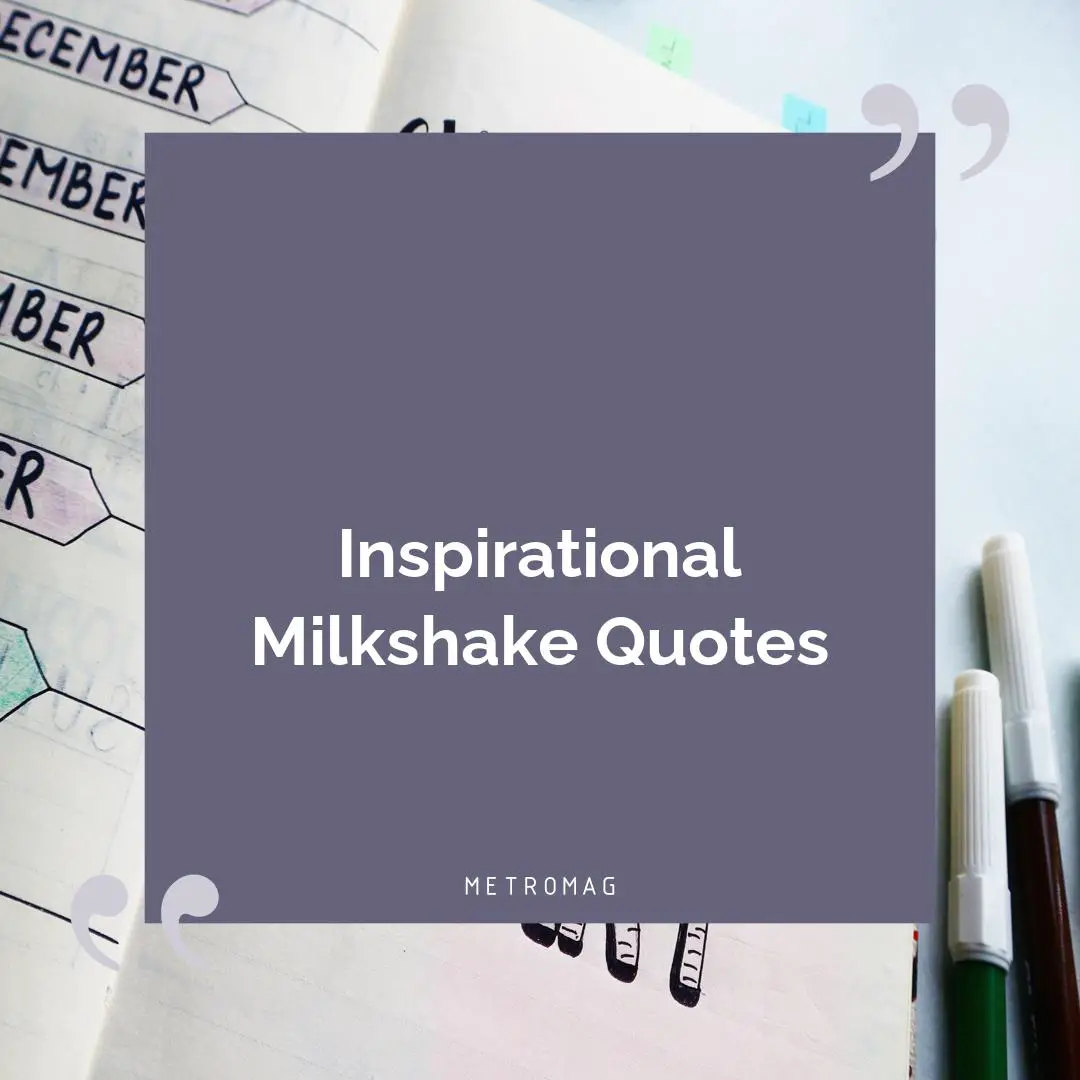 Inspirational Milkshake Quotes