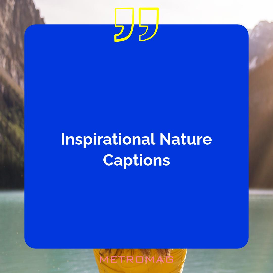 Inspirational Nature Captions