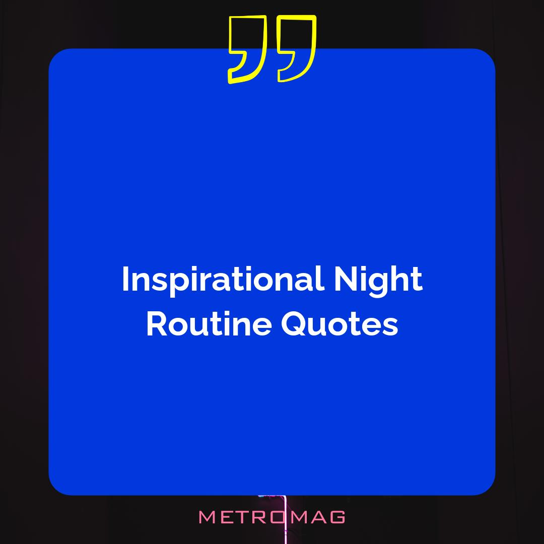 Inspirational Night Routine Quotes