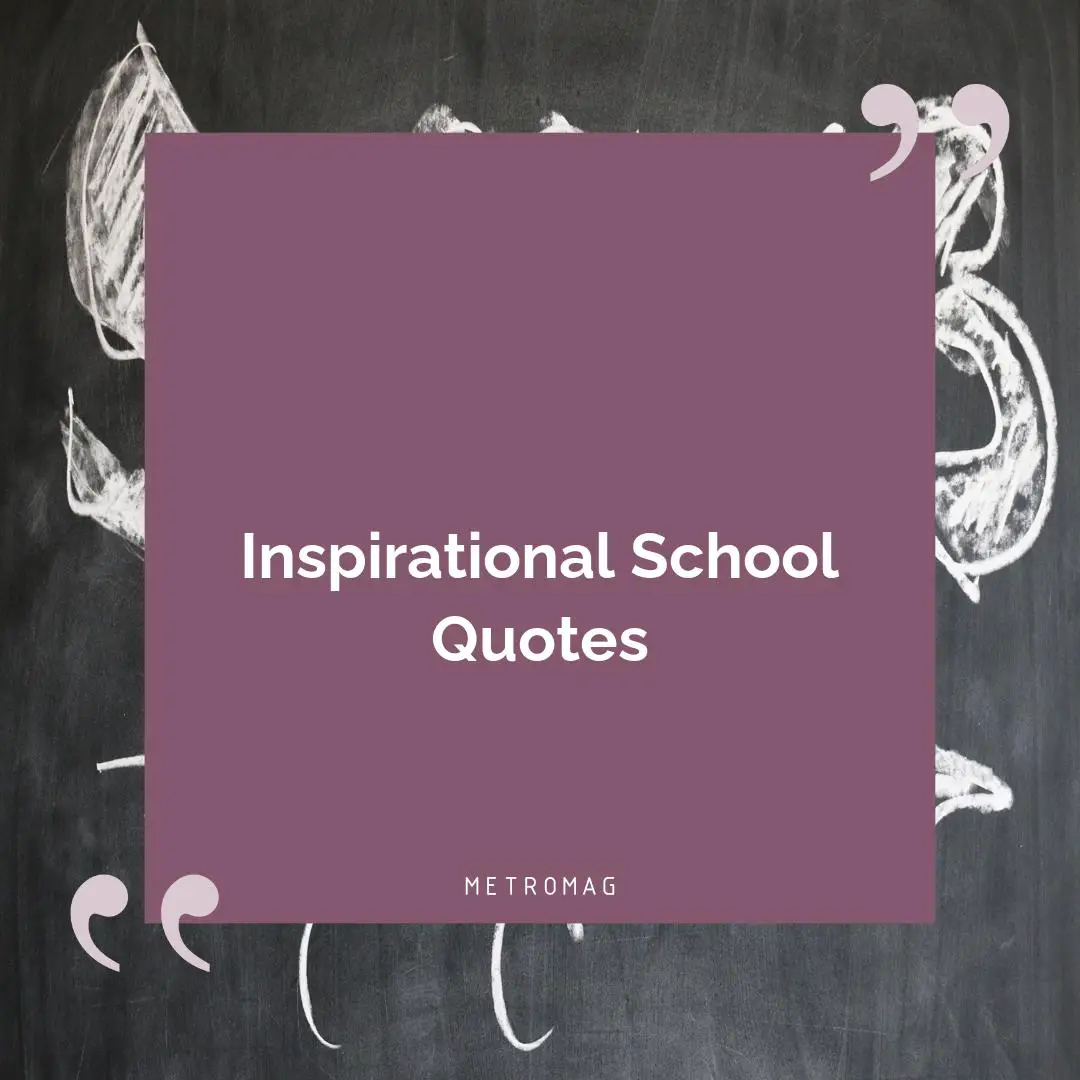 Inspirational School Quotes