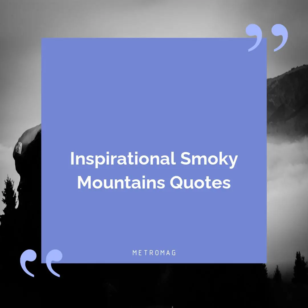 Inspirational Smoky Mountains Quotes