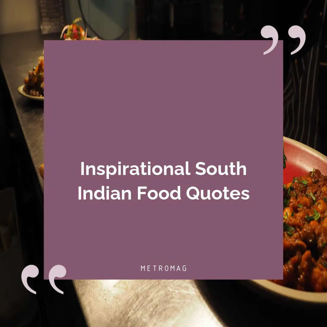 Inspirational South Indian Food Quotes