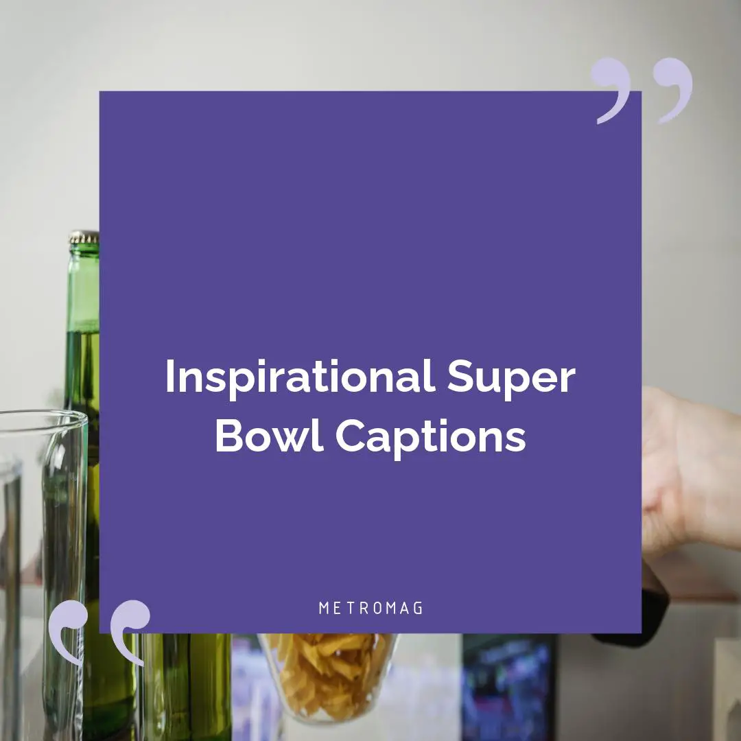Inspirational Super Bowl Captions