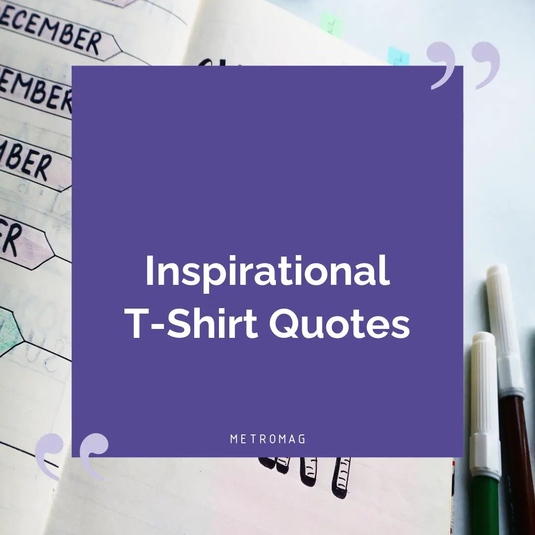 Inspirational T-Shirt Quotes