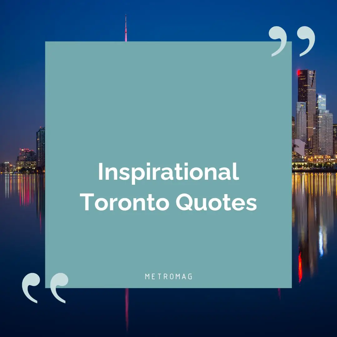 Inspirational Toronto Quotes