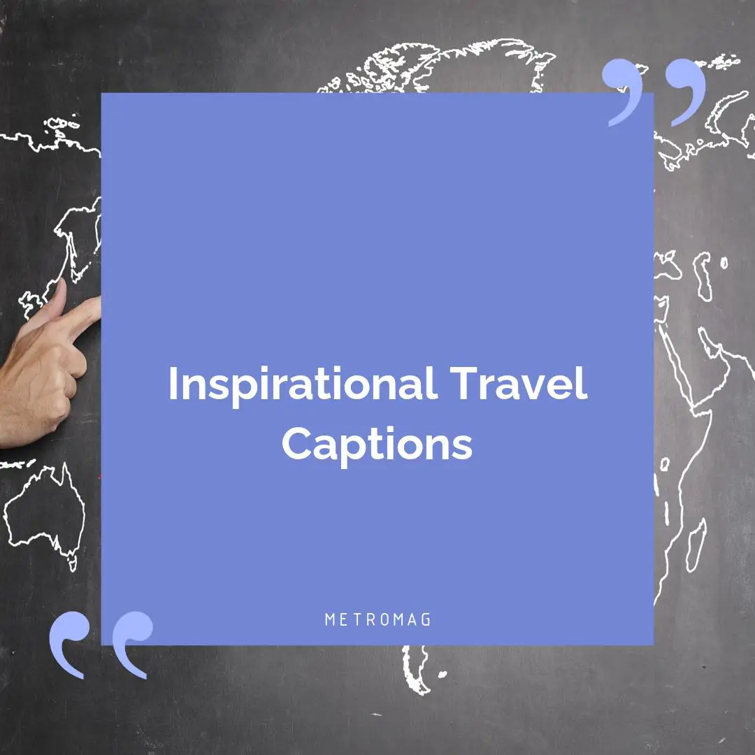 Inspirational Travel Captions