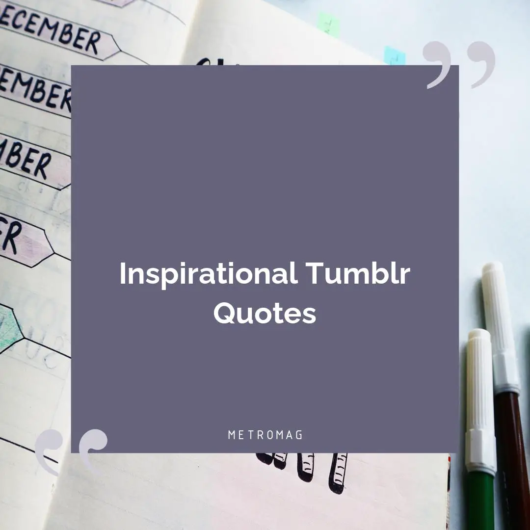 Inspirational Tumblr Quotes