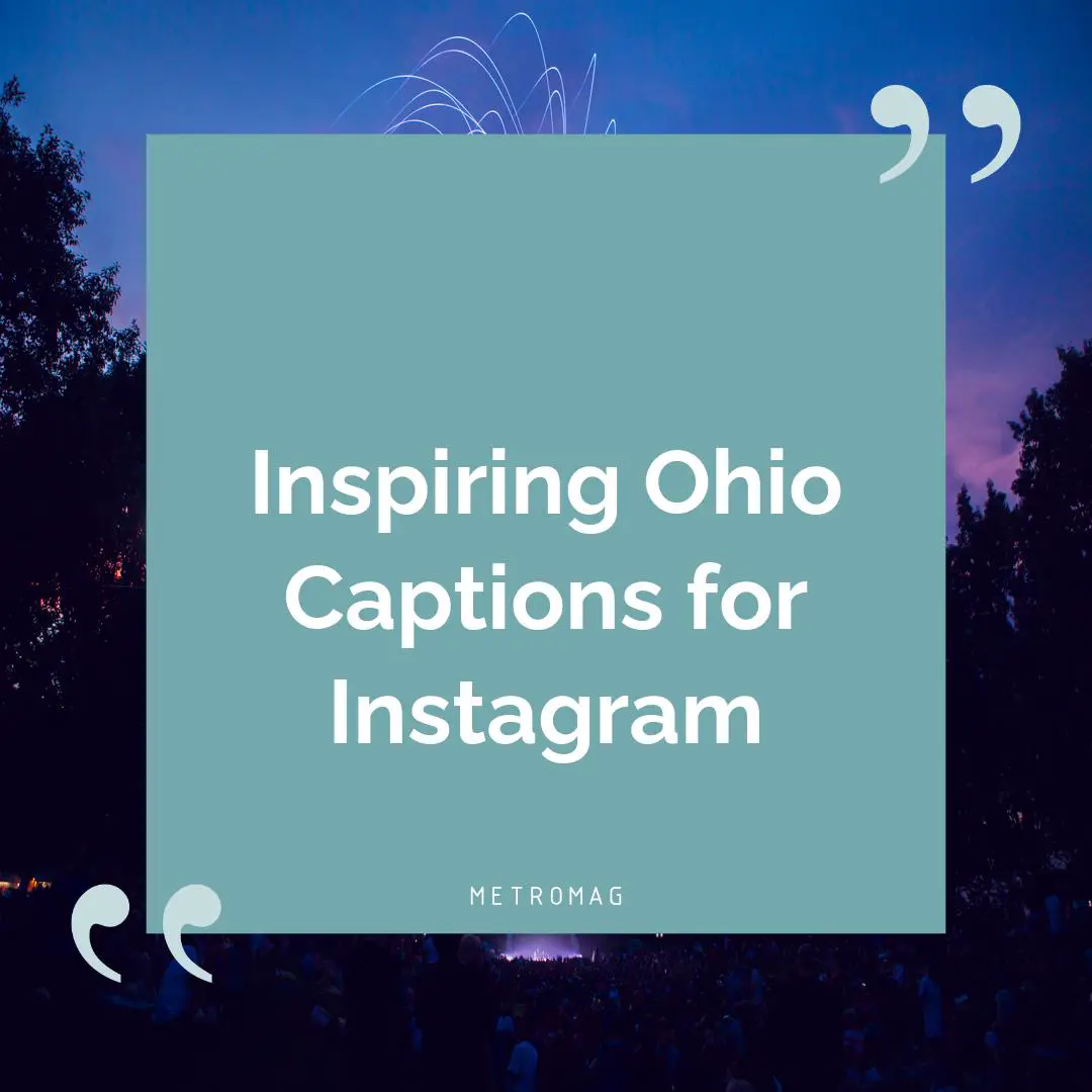 Inspiring Ohio Captions for Instagram