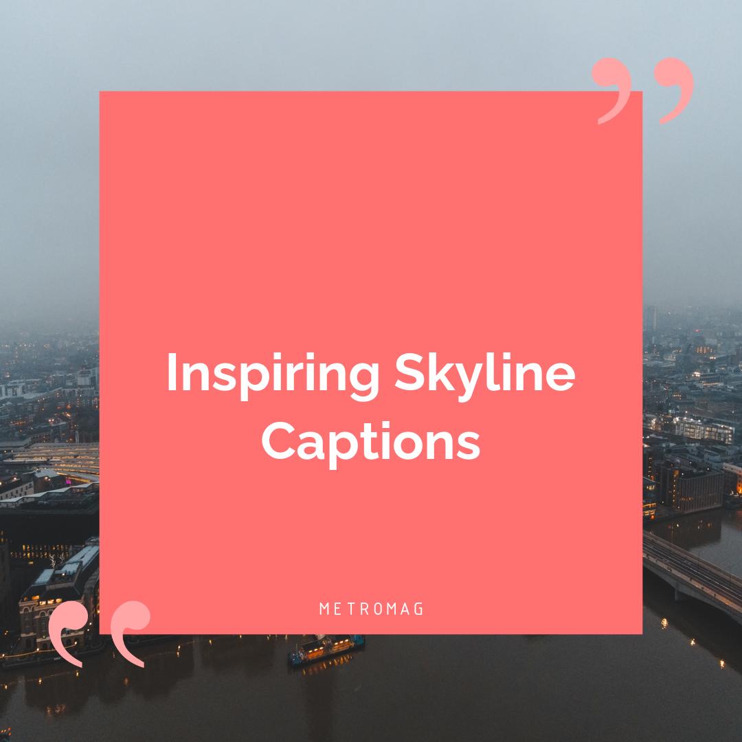 Inspiring Skyline Captions