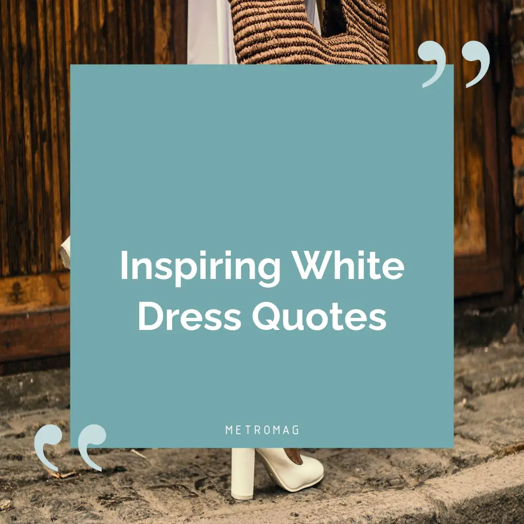 Inspiring White Dress Quotes