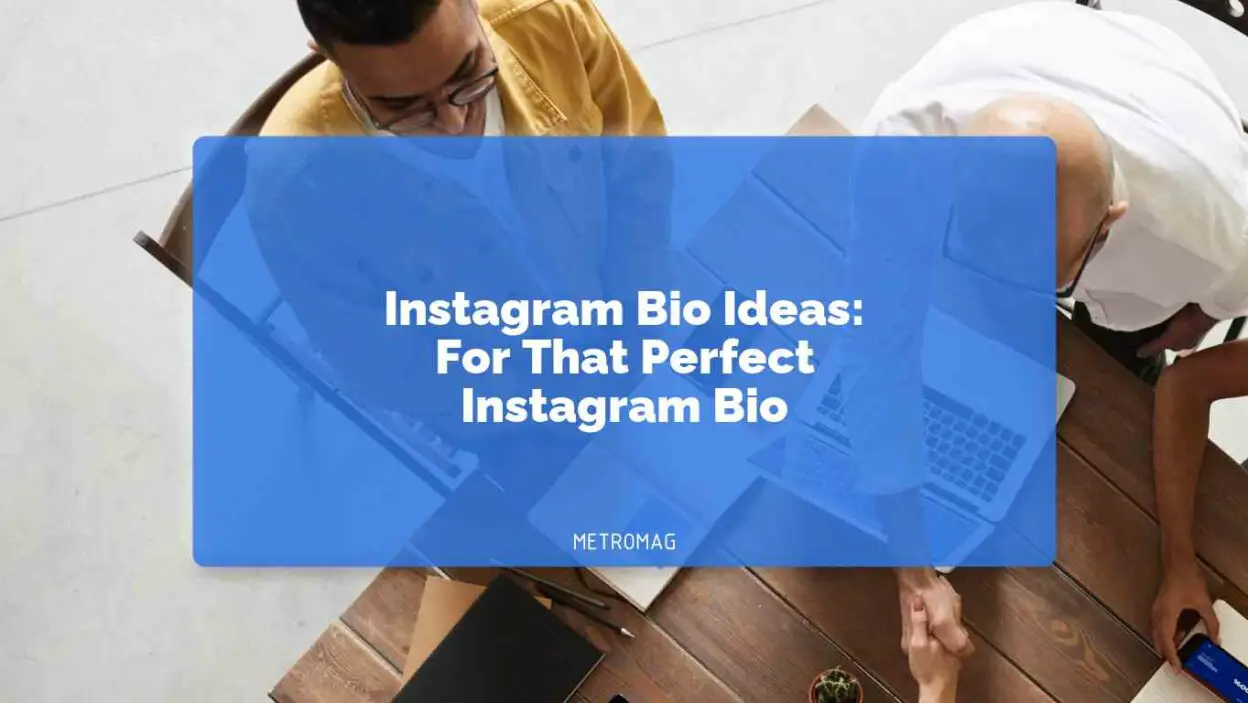Instagram Bio Ideas: For That Perfect Instagram Bio