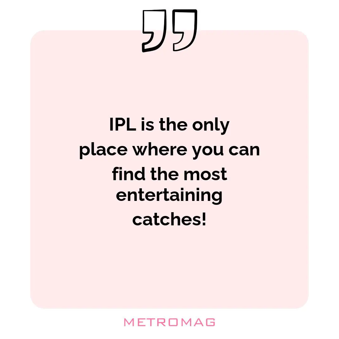 IPL is the only place where you can find the most entertaining catches!