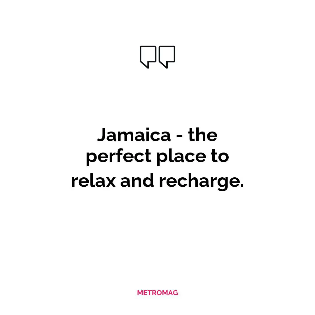 Jamaica - the perfect place to relax and recharge.