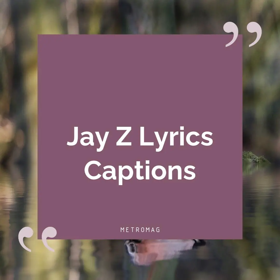 Jay Z Lyrics Captions