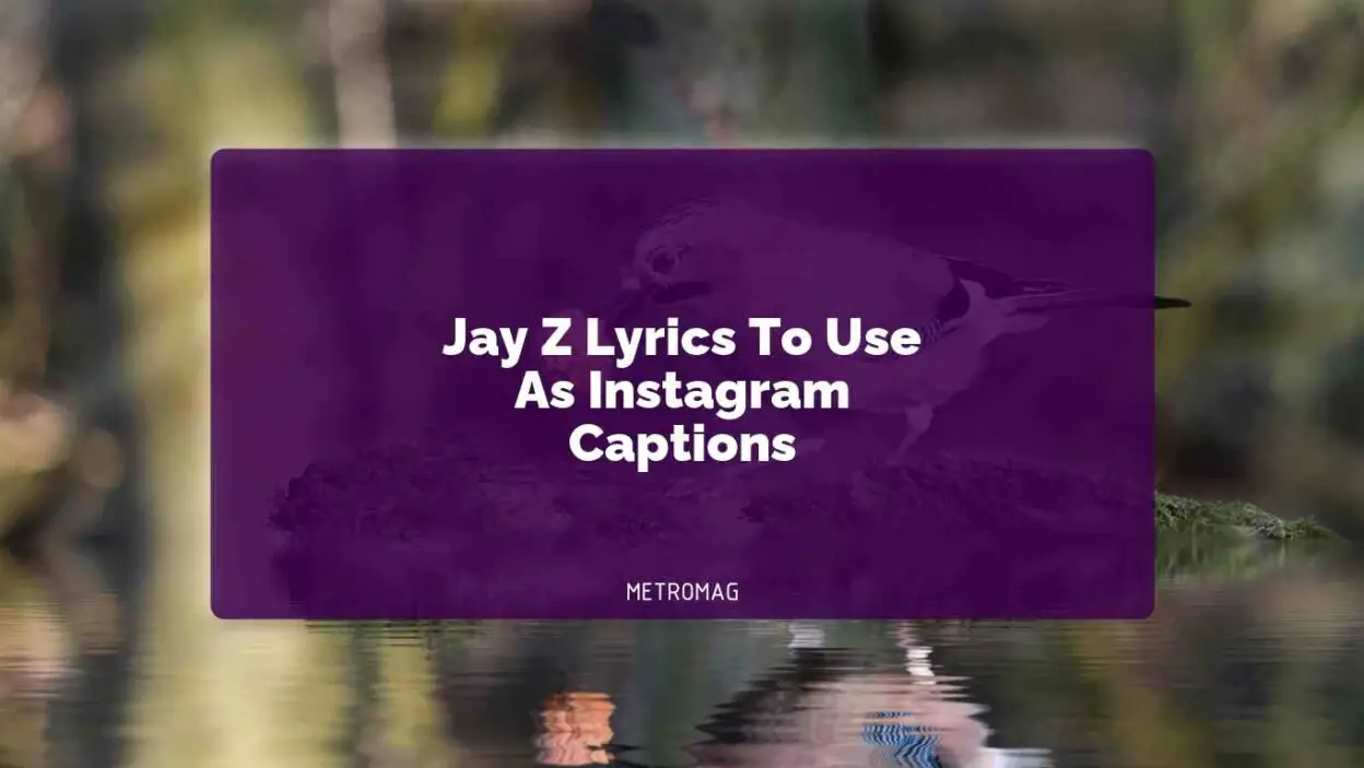 Jay Z Lyrics To Use As Instagram Captions