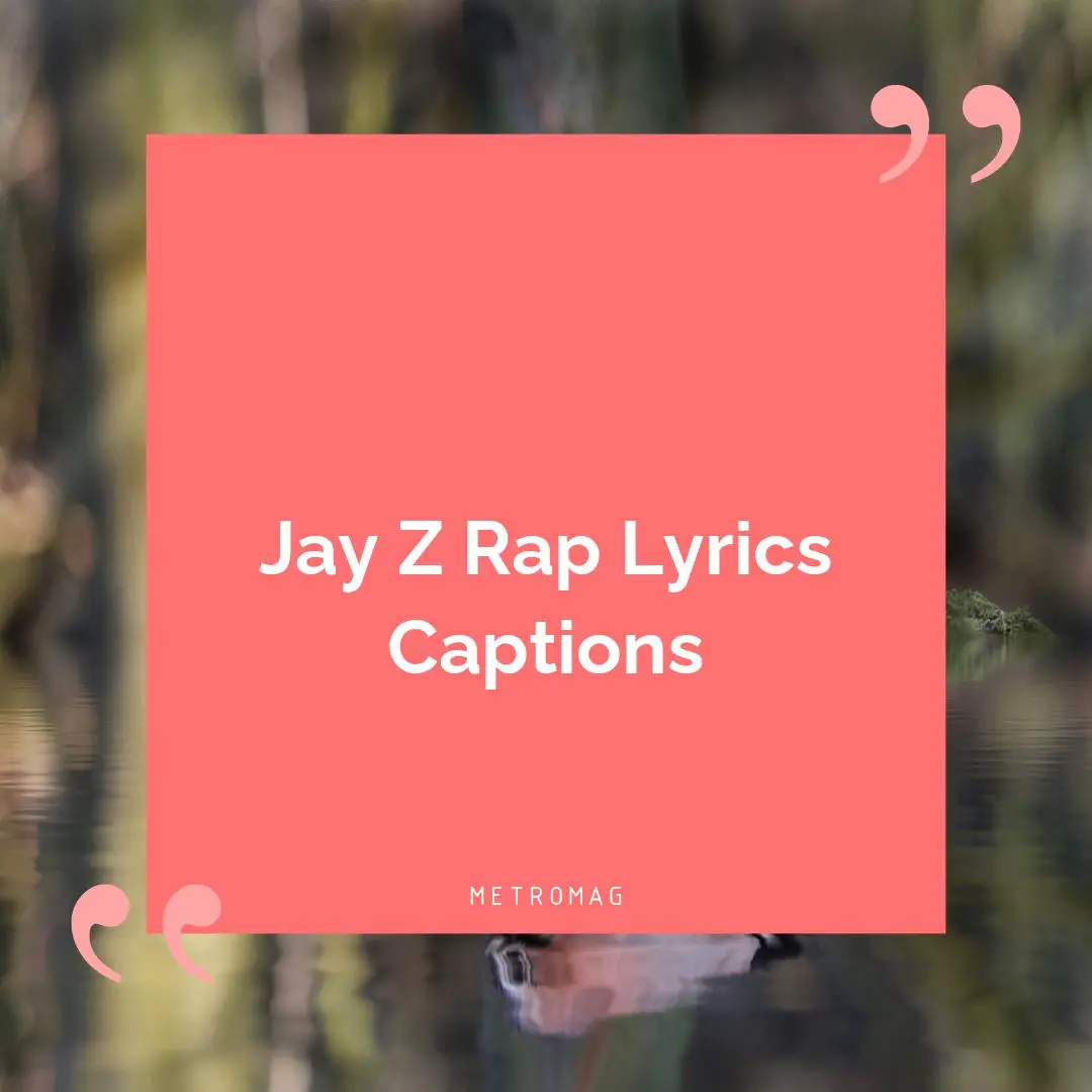Jay Z Rap Lyrics Captions