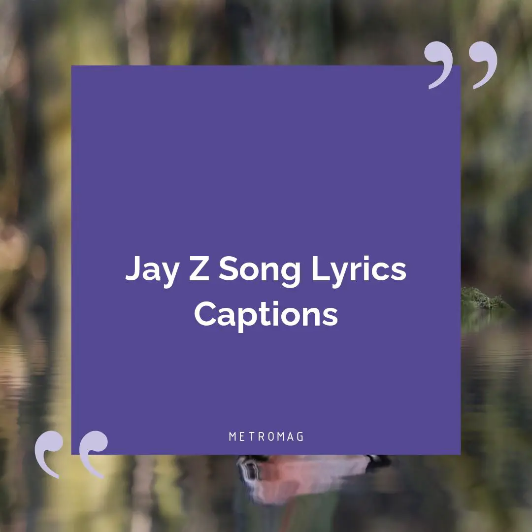 Jay Z Song Lyrics Captions