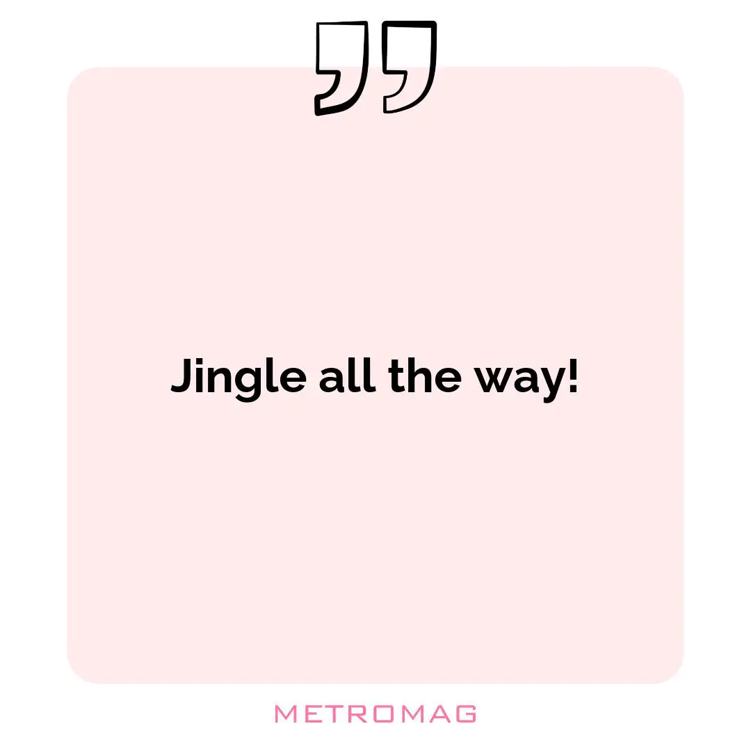 Jingle all the way!