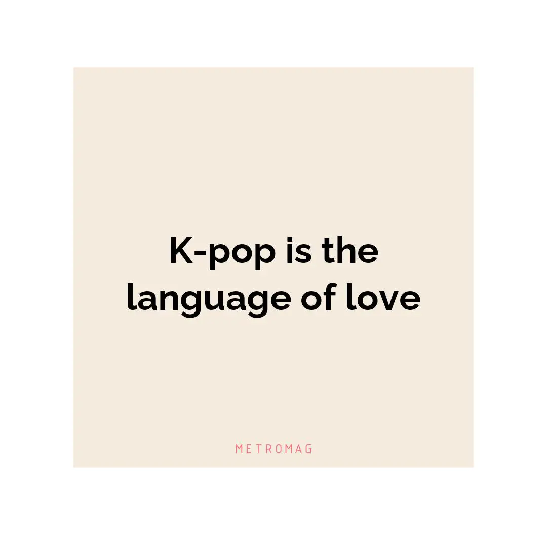 K-pop is the language of love