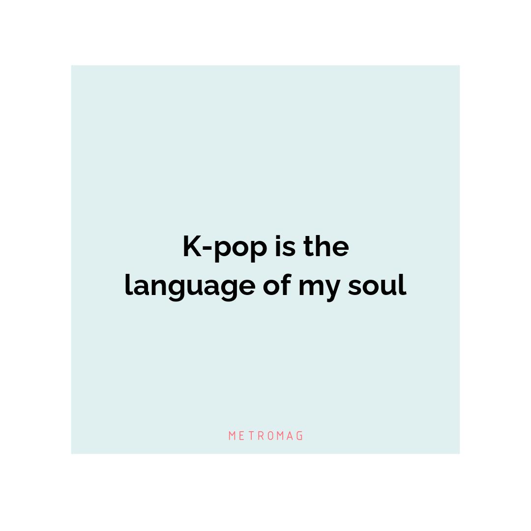 K-pop is the language of my soul