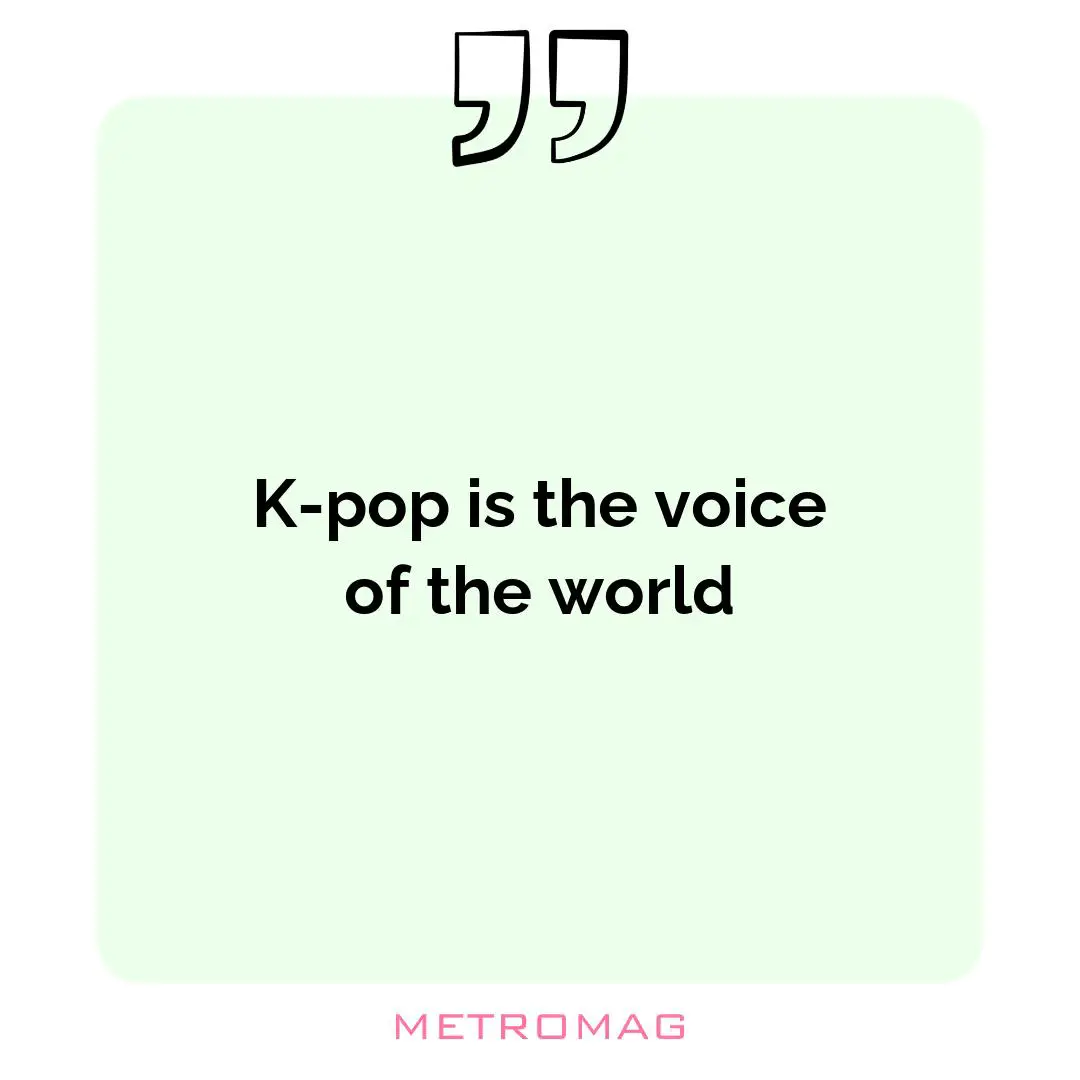K-pop is the voice of the world