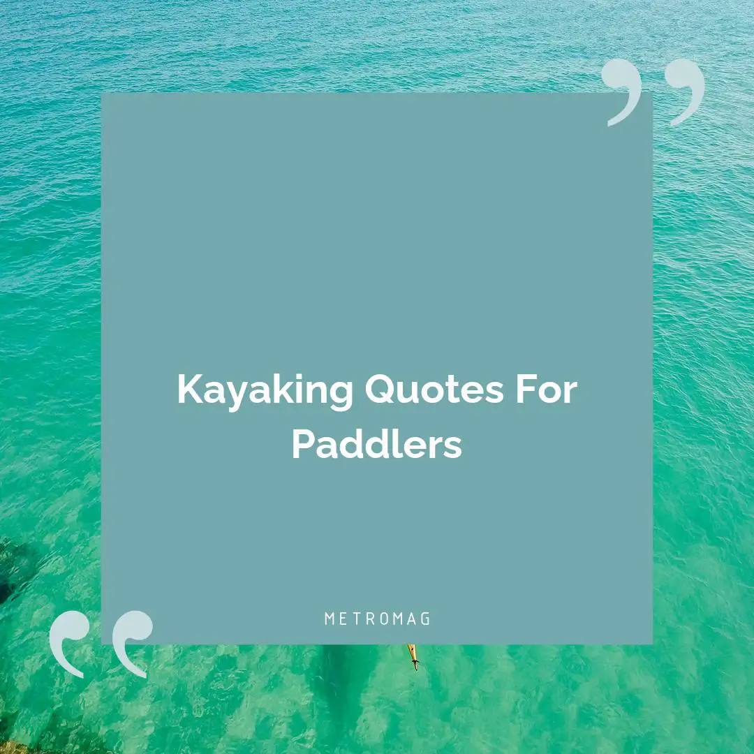 Kayaking Quotes For Paddlers