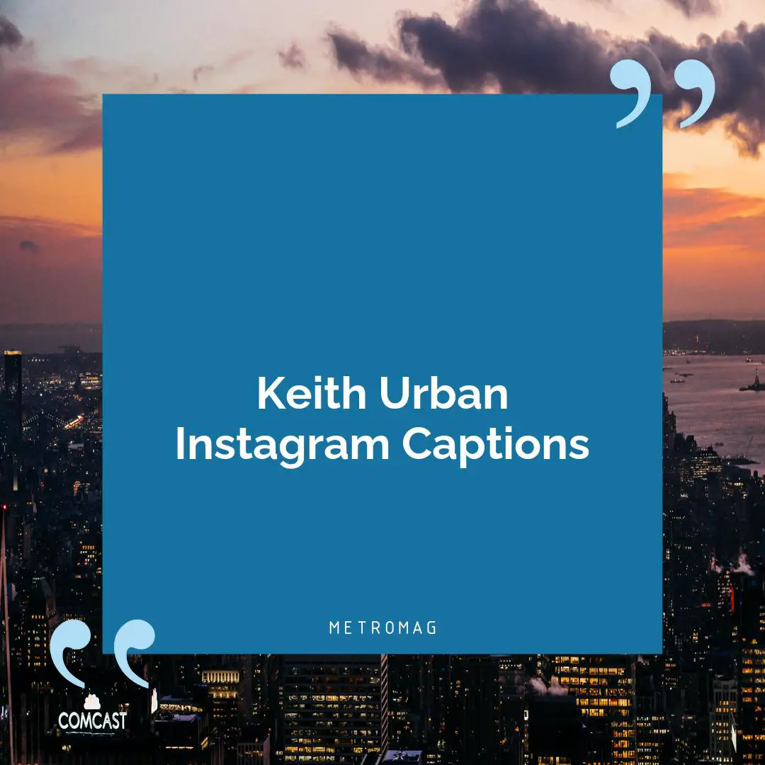 Keith Urban Instagram Captions