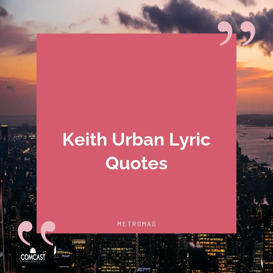 Keith Urban Lyric Quotes