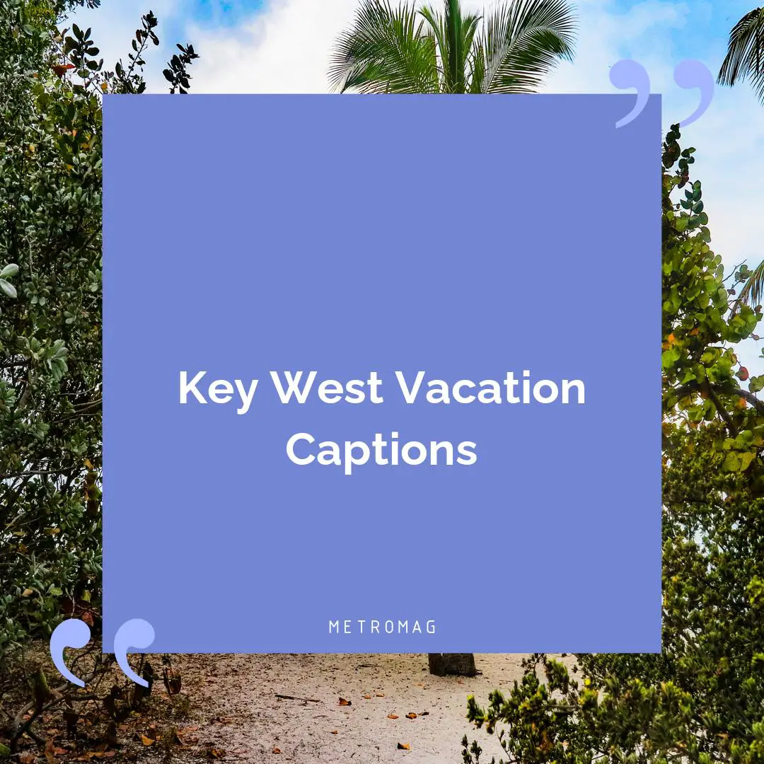 Key West Vacation Captions